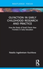 Olfaction in Early Childhood Research and Practice : How the Study of Smell Charts New Frontiers in Early Education - Book