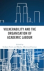 Vulnerability and the Organisation of Academic Labour - Book