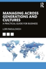 Managing Across Generations and Cultures : A Practical Guide for Business - Book