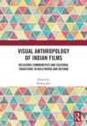 Visual Anthropology of Indian Films : Religious Communities and Cultural Traditions in Bollywood and Beyond - Book