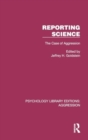 Reporting Science : The Case of Aggression - Book