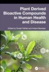 Plant Derived Bioactive Compounds in Human Health and Disease - Book