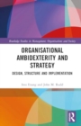 Organisational Ambidexterity and Strategy : Design, Structure and Implementation - Book