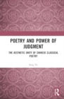 Poetry and Power of Judgment : The Aesthetic Unity of Chinese Classical Poetry - Book