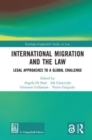 International Migration and the Law : Legal Approaches to a Global Challenge - Book