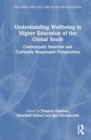 Understanding Wellbeing in Higher Education of the Global South : Contextually Sensitive and Culturally Responsive Perspectives - Book