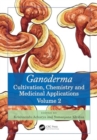 Ganoderma : Cultivation, Chemistry, and Medicinal Applications, Volume 2 - Book