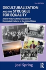 Deculturalization and the Struggle for Equality : A Brief History of the Education of Dominated Cultures in the United States - Book