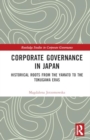 Corporate Governance in Japan : Historical Roots from the Yamato to the Tokugawa Eras - Book