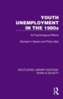 Youth Unemployment in the 1980s : Its Psychological Effects - Book