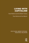 Living with Capitalism : Class Relations and the Modern Factory - Book