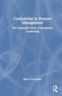 Compassion in Disaster Management : The Essential Ethic of Relational Leadership - Book