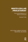 White-Collar Proletariat : The Industrial Behaviour of British Civil Servants - Book