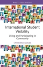 International Student Visibility : Living and Participating in Community - Book