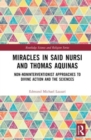 Miracles in Said Nursi and Thomas Aquinas : Non-Noninterventionist Approaches to Divine Action and the Sciences - Book