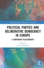 Political Parties and Deliberative Democracy in Europe : A Convenient Relationship? - Book