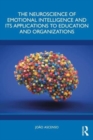 The Neuroscience of Emotional Intelligence and its Applications to Education and Organizations - Book