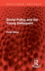 Social Policy and the Young Delinquent - Book