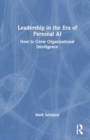 Leadership in the Era of AI : How to Grow Organizational Intelligence - Book