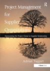 Project Management for Supplier Organizations : Harmonising the Project Owner to Supplier Relationship - Book