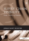 Supply Chain Visibility : From Theory to Practice - Book