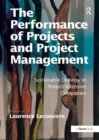 The Performance of Projects and Project Management : Sustainable Delivery in Project Intensive Companies - Book
