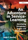 An Adventure in Service-Learning : Developing Knowledge, Values and Responsibility - Book