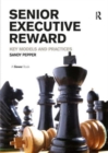 Senior Executive Reward : Key Models and Practices - Book