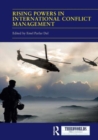 Rising Powers in International Conflict Management : Converging and Contesting Approaches - Book