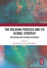 The Bologna Process and its Global Strategy : Motivations and External Responses - Book