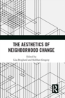 The Aesthetics of Neighborhood Change - Book