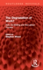 The Degradation of Work? : Skill, De-Skilling and the Labour Process - Book