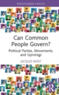 Can Common People Govern? : Political Parties, Movements, and Uprisings - Book