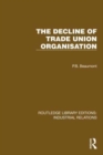 The Decline of Trade Union Organisation - Book