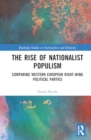 The Rise of Nationalist Populism : Comparing Western European Right-Wing Political Parties - Book