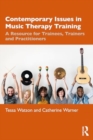 Contemporary Issues in Music Therapy Training : A Resource for Trainees, Trainers and Practitioners - Book