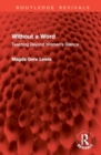 Without a Word : Teaching Beyond Women's Silence - Book