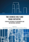 The Chinese Belt and Road Initiative : Strategic Responses of Governments and Multinational Companies - Book