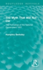 The Myth That Will Not Die : The Formation of the National Government 1931 - Book