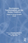 Development, Transformations and the Human Condition : Essays in Honour of Jayati Ghosh - Book