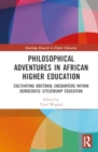 Philosophical Adventures in African Higher Education : Cultivating Doctoral Encounters within Democratic Citizenship Education - Book