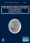 The Book on Alums and Salts of Pseudo-Razi: The Arabic and Hebrew Traditions : Sources of Alchemy and Chemistry: Sir Robert Mond Studies in the History of Early Chemistry - Book