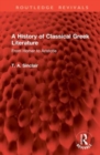 A History of Classical Greek Literature : From Homer to Aristotle - Book