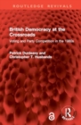 British Democracy at the Crossroads : Voting and Party Competition in the 1980s - Book