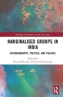 Marginalised Groups in India : Historiography, Politics, and Policies - Book