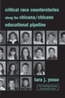 Critical Race Counterstories along the Chicana/Chicano Educational Pipeline - Book