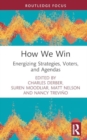 How We Win : Energizing Strategies, Voters, and Agendas - Book