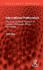 International Nationalism : The Extra-territorial Relations of Southern Rhodesian African Nationalists - Book