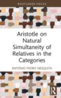 Aristotle on Natural Simultaneity of Relatives in the Categories - Book