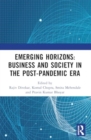 Emerging Horizons: Business and Society in the Post-Pandemic Era : Proceedings of 13th Annual Research Conference on ‘Pandemic to Endemic: Propositions for the Future’ of Symbiosis Institute of Manage - Book